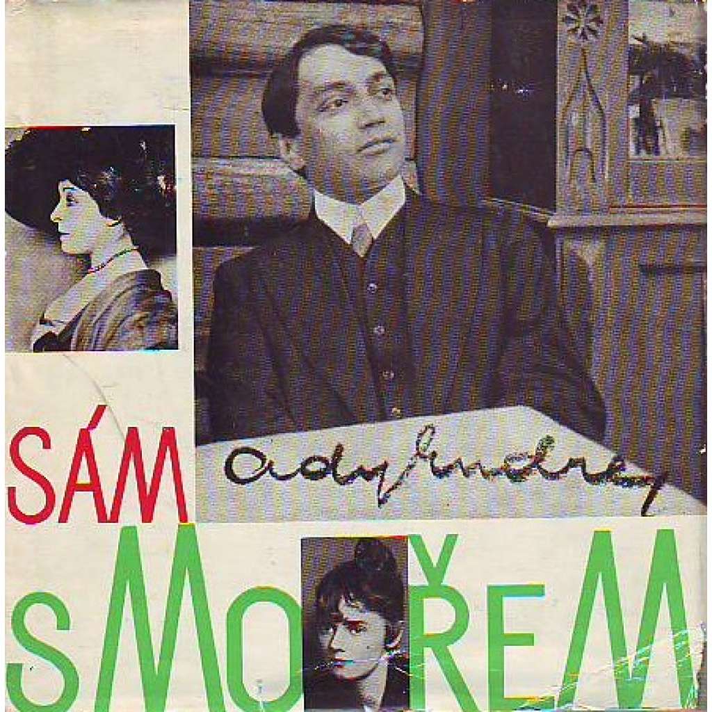 Sám s mořem [Endre Ady, maďarský básník, výbor z díla, poezie, básně, verše, vzpomínky, korespondence, dopisy, texty]